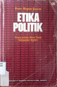 Image of Etika politik : prinsip prinsip moral dasar kenegaraan modern